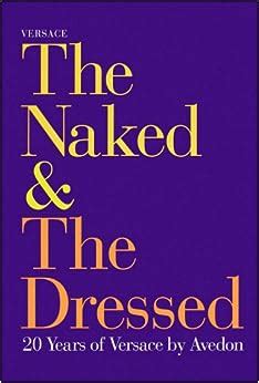 THE NAKED AND THE DRESSED: 20 YEARS OF VERSACE 